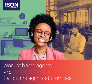 Work at home agents V/S Call centre agents at premises